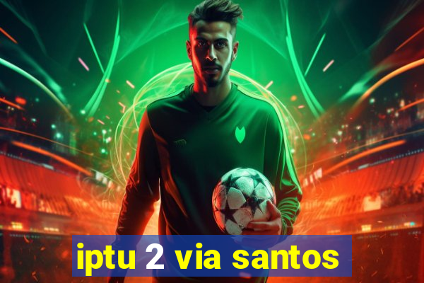 iptu 2 via santos